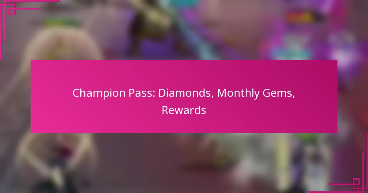 Champion Pass: Diamonds, Monthly Gems, Rewards