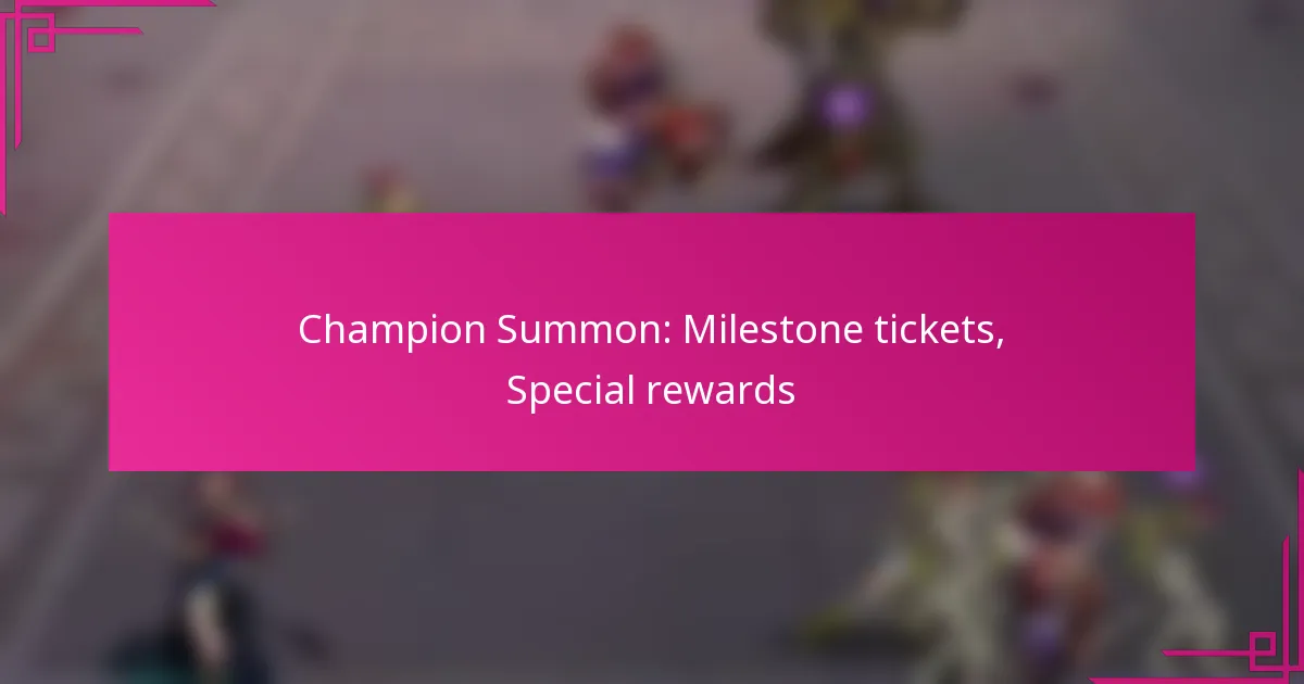 Champion Summon: Milestone tickets, Special rewards