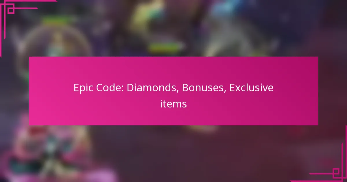 Epic Code: Diamonds, Bonuses, Exclusive items