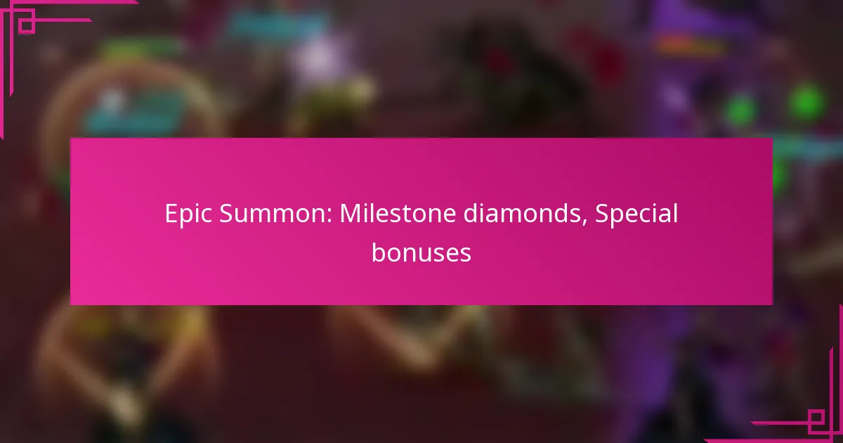 Epic Summon: Milestone diamonds, Special bonuses