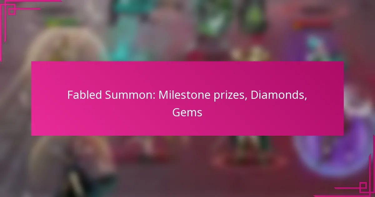 Fabled Summon: Milestone prizes, Diamonds, Gems