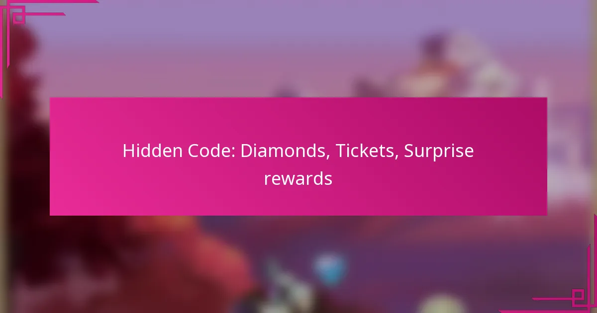 Hidden Code: Diamonds, Tickets, Surprise rewards