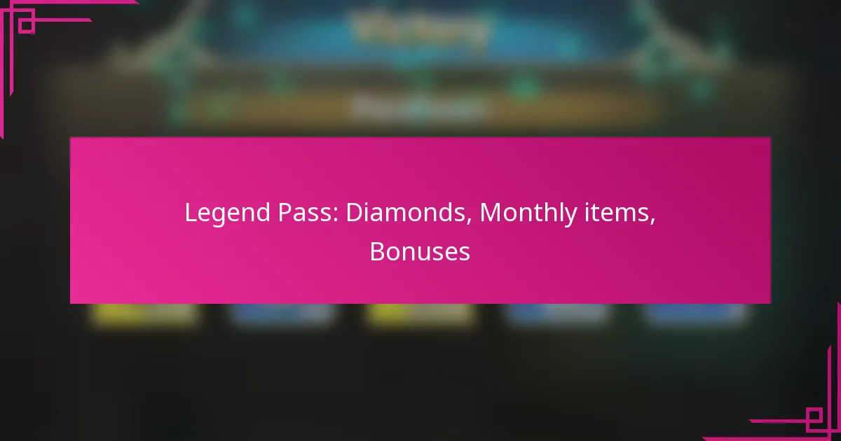 Legend Pass: Diamonds, Monthly items, Bonuses