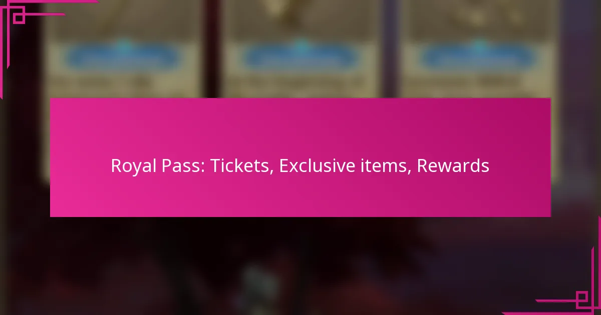 Royal Pass: Tickets, Exclusive items, Rewards