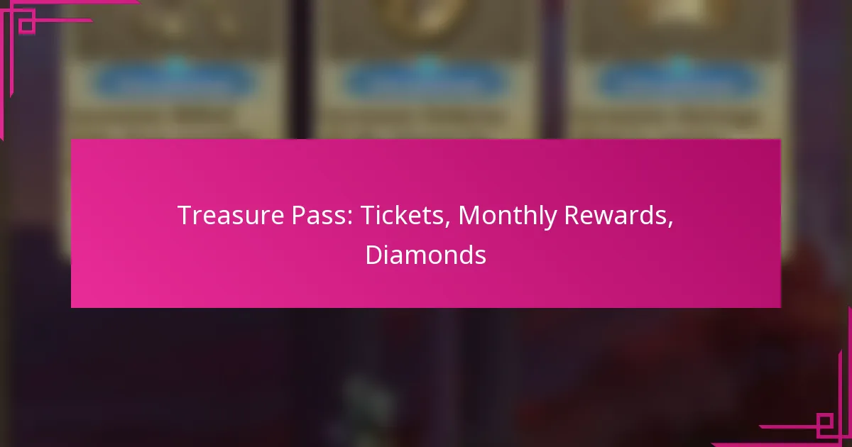 Treasure Pass: Tickets, Monthly Rewards, Diamonds