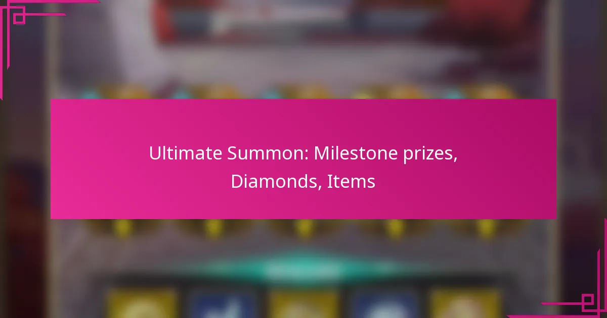Ultimate Summon: Milestone prizes, Diamonds, Items