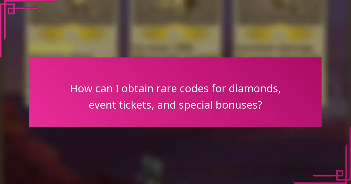 How can I obtain rare codes for diamonds, event tickets, and special bonuses?