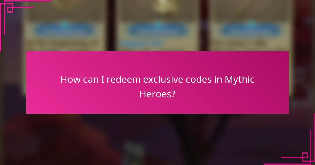 How can I redeem exclusive codes in Mythic Heroes?