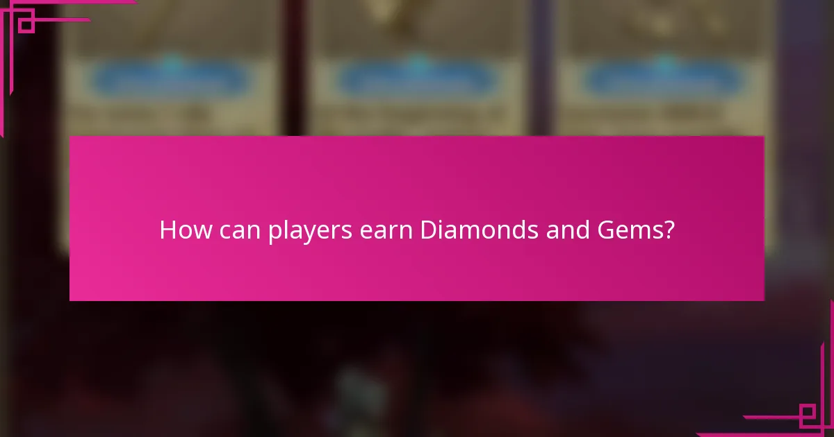 How can players earn Diamonds and Gems?