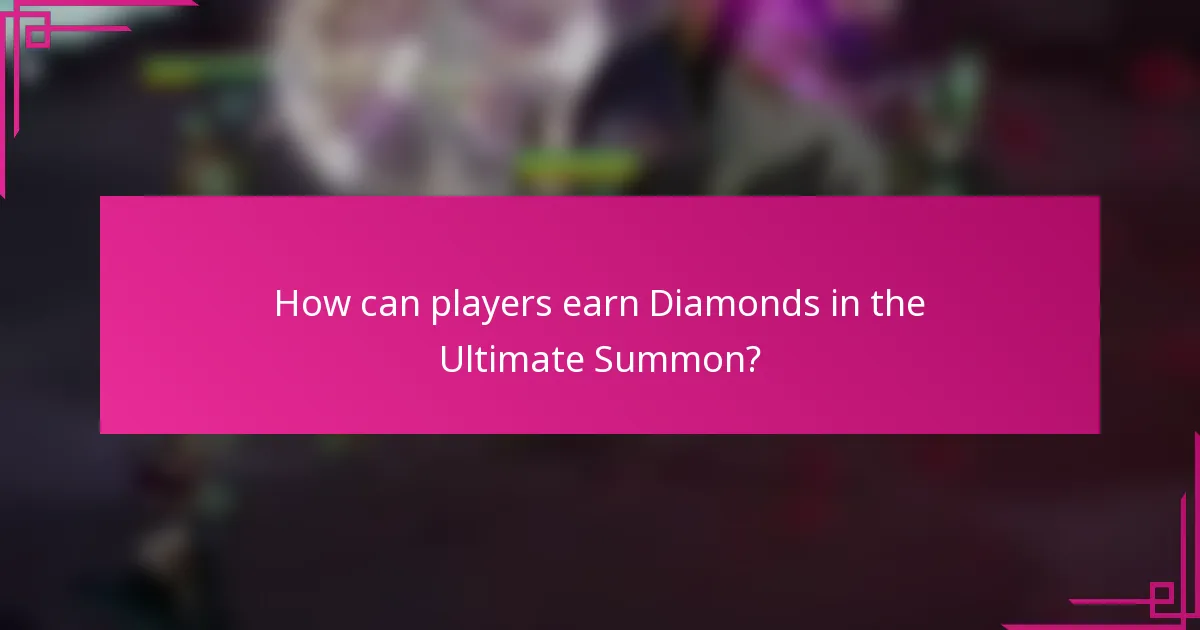 How can players earn Diamonds in the Ultimate Summon?