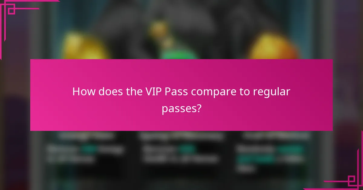 How does the VIP Pass compare to regular passes?