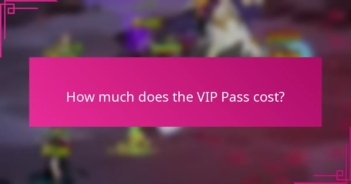How much does the VIP Pass cost?