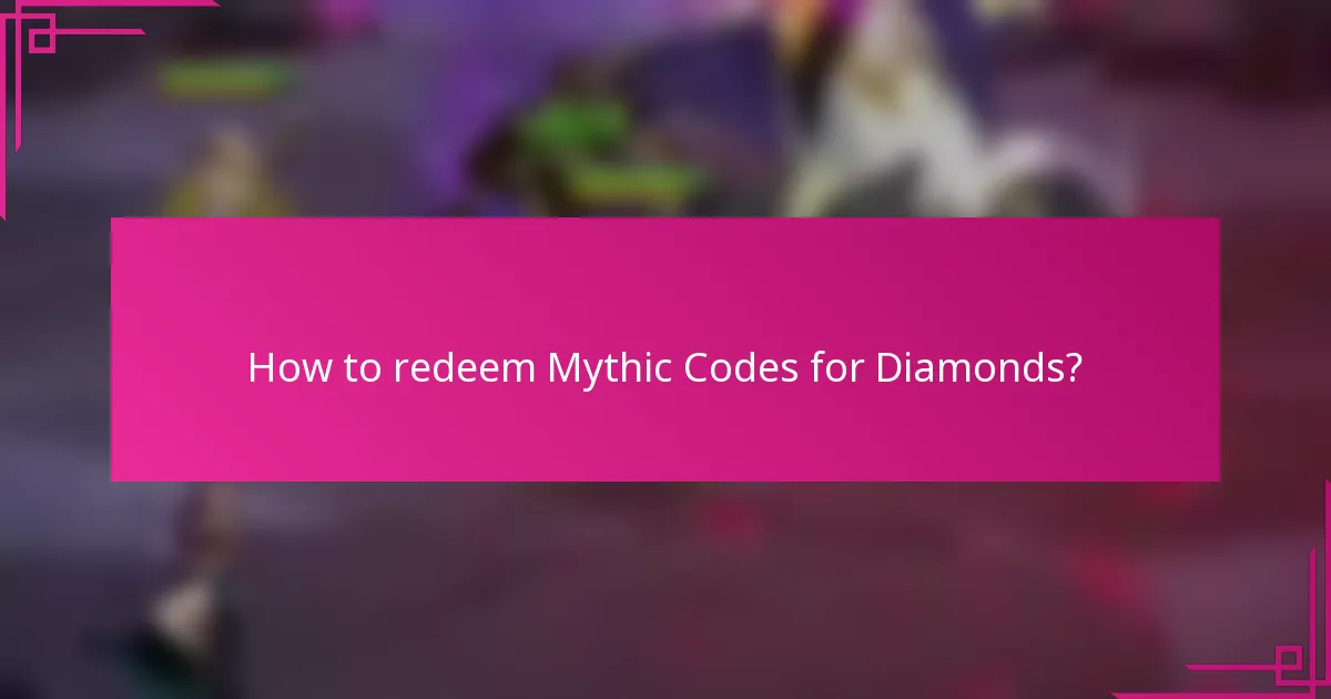 How to redeem Mythic Codes for Diamonds?