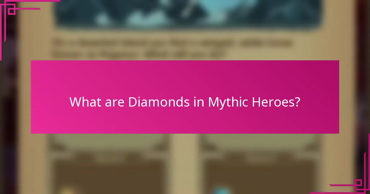 What are Diamonds in Mythic Heroes?