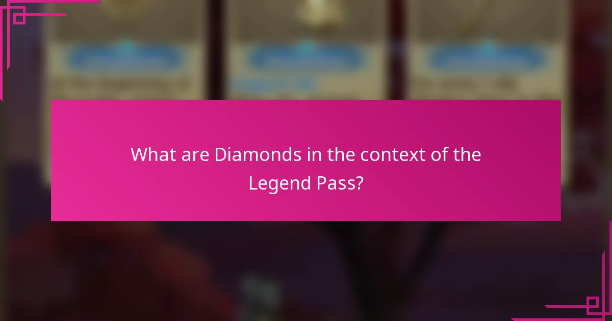 What are Diamonds in the context of the Legend Pass?