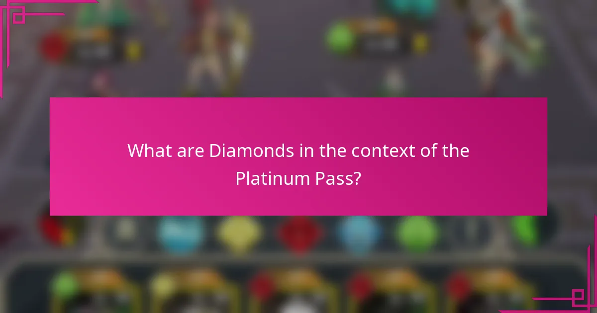 What are Diamonds in the context of the Platinum Pass?