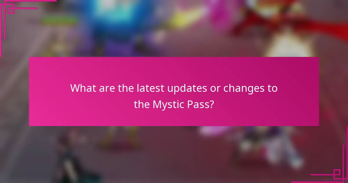 What are the latest updates or changes to the Mystic Pass?