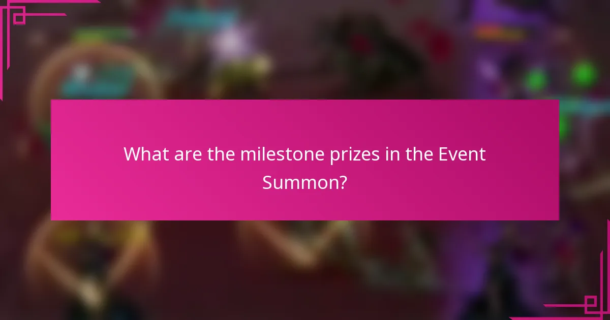 What are the milestone prizes in the Event Summon?