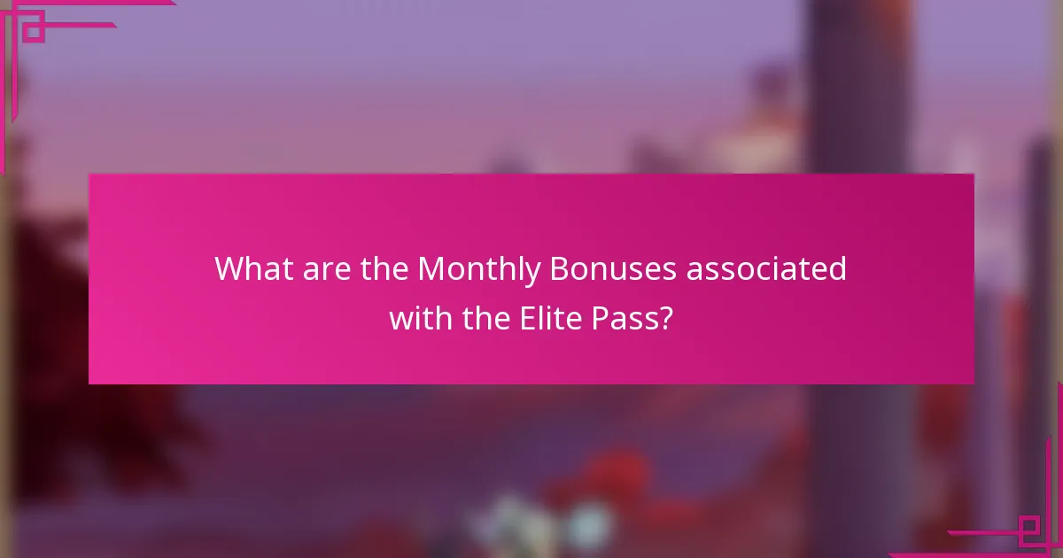 What are the Monthly Bonuses associated with the Elite Pass?
