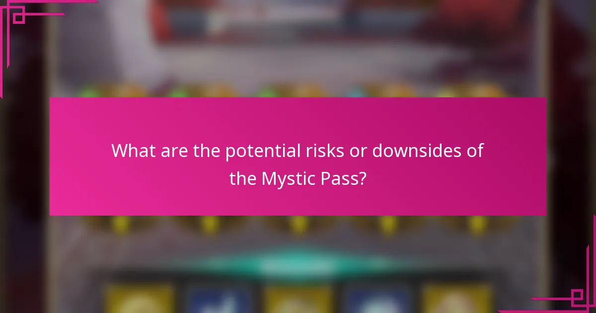 What are the potential risks or downsides of the Mystic Pass?