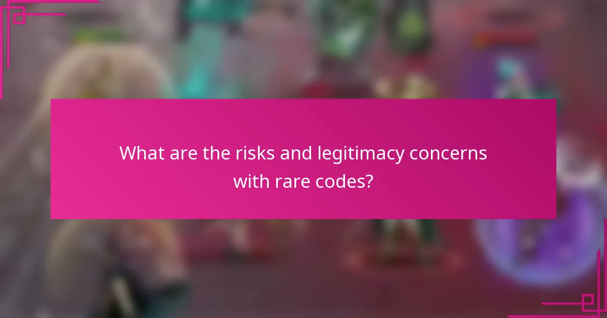What are the risks and legitimacy concerns with rare codes?