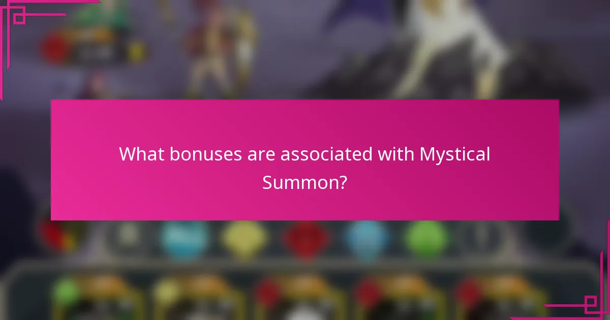 What bonuses are associated with Mystical Summon?
