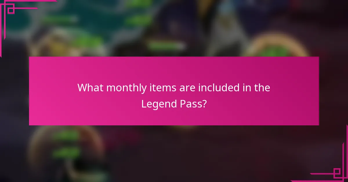 What monthly items are included in the Legend Pass?