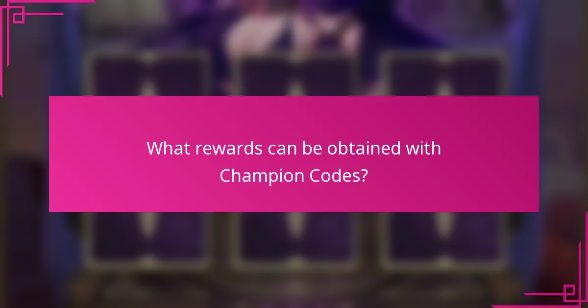 What rewards can be obtained with Champion Codes?