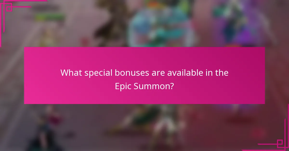What special bonuses are available in the Epic Summon?