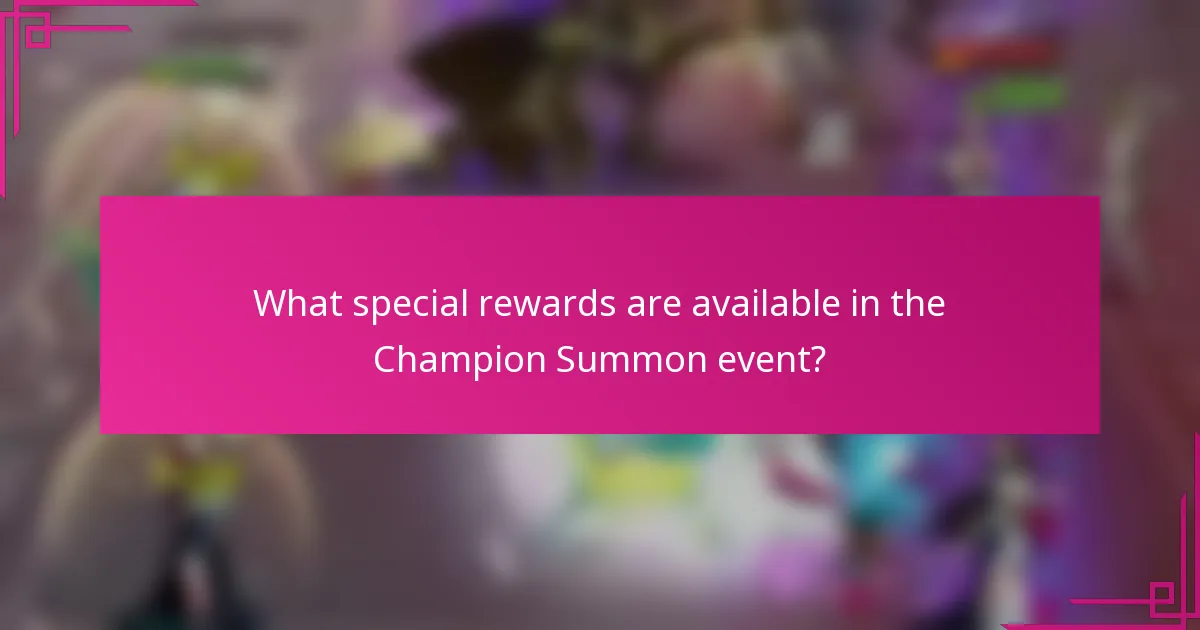 What special rewards are available in the Champion Summon event?