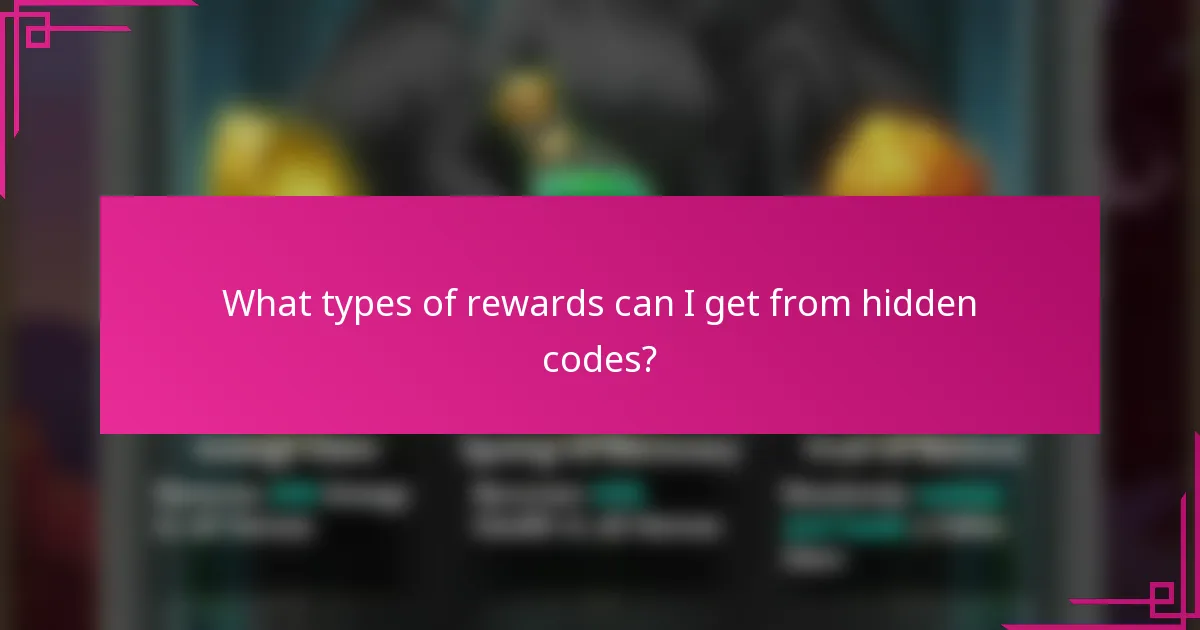 What types of rewards can I get from hidden codes?