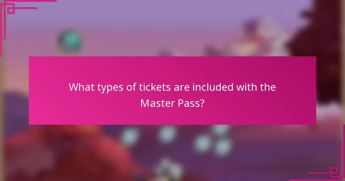What types of tickets are included with the Master Pass?