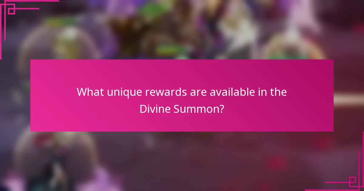 What unique rewards are available in the Divine Summon?