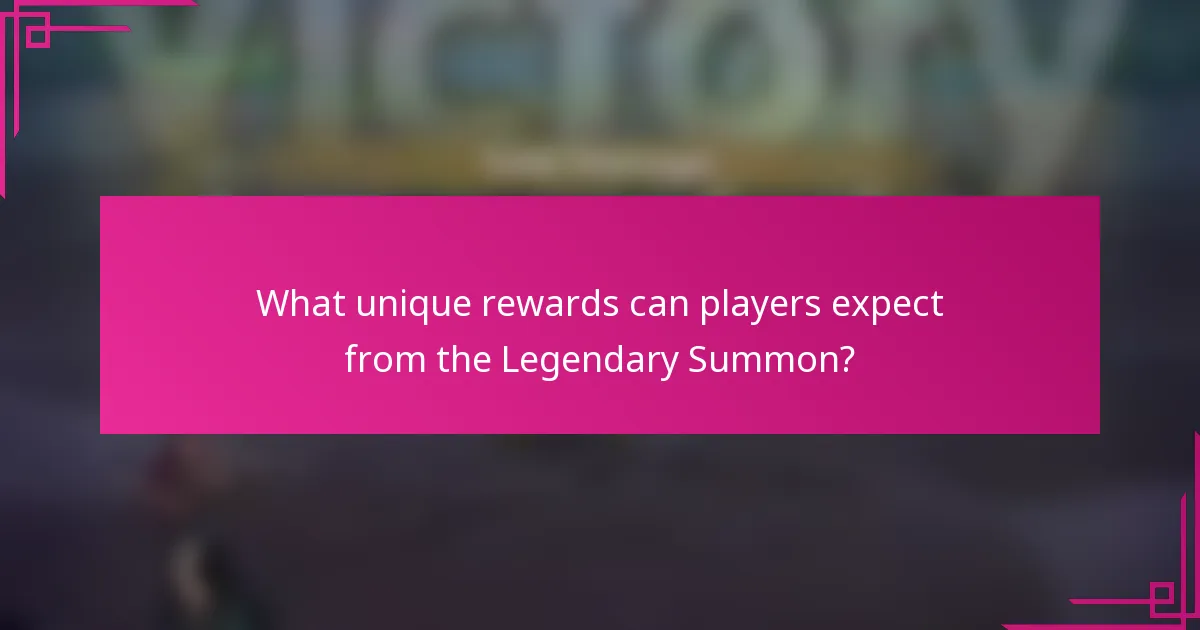 What unique rewards can players expect from the Legendary Summon?