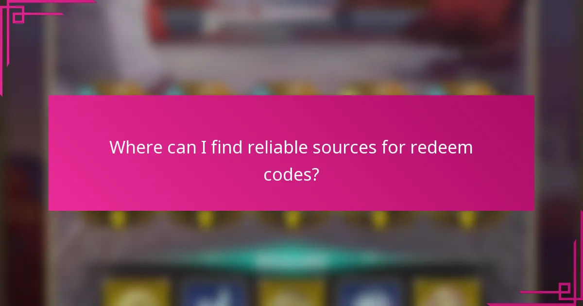 Where can I find reliable sources for redeem codes?