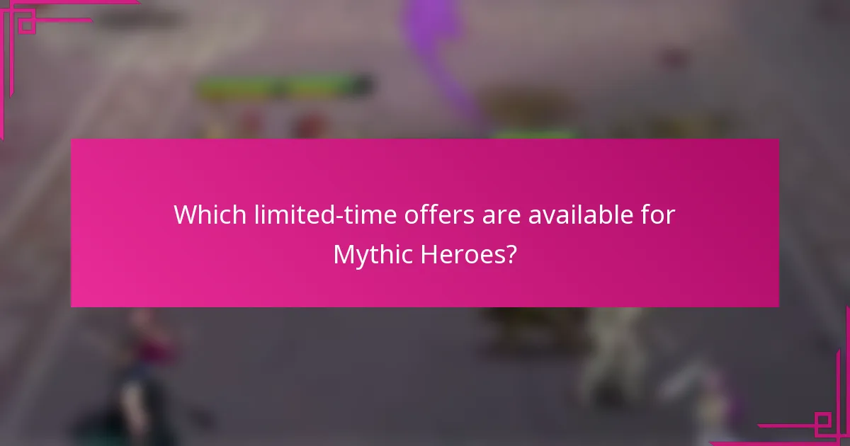 Which limited-time offers are available for Mythic Heroes?